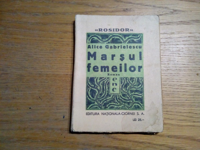 MARSUL FEMEILOR - Alice Gabrielescu - Nationala-Ciornei, Colectia Rosidor, 189p