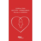 Ketten - h&aacute;rmasban - H&aacute;zass&aacute;g- &eacute;s csal&aacute;dl&eacute;lektan - Dr. Gy&ouml;k&ouml;ssy Endre