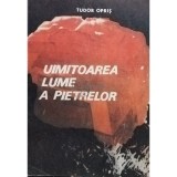 Tudor Opris - Uimitoarea lume a pietrelor (Editia: 1992)