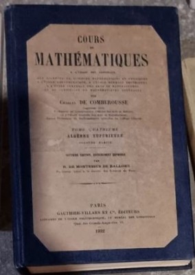 Charles de Comberousse - Cours de Mathematiques. Tome Quatrieme - Algebre Superieure foto