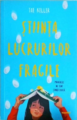 Tae Keller - Stiinta lucrurilor fragile foto