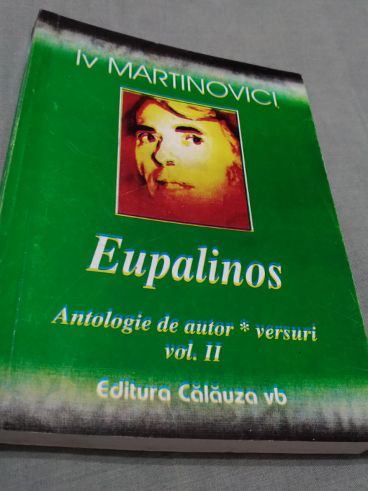 EUPALINOS-IV MARTINOVICI ANTOLOGIE AUTOR VOL 2 /NOUA /