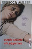 Vietile secrete ale Pippei Lee - Rebecca Miller, Carte (Noua/Anticariat), Fictiune, Literatura