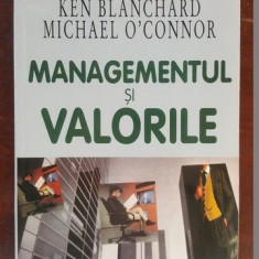 Managementul si valorile- Ken Blanchard, Michael O'Connor
