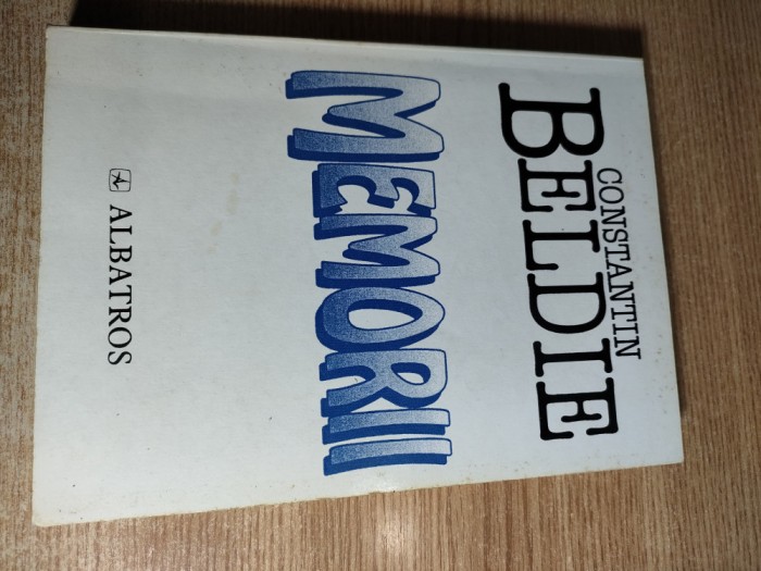 Constantin Beldie - Memorii - Caleidoscopul unei jumatati de veac in Bucuresti
