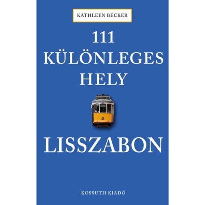111 k&uuml;l&ouml;nleges hely - Lisszabon - Kathleen Becker