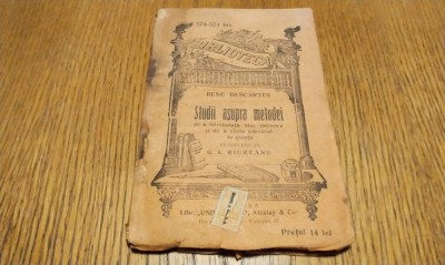 STUDII ASUPRA METODEI de a Intrebuinta Bine Ratiunea si de a cauta Adevarul in Stiinte - Rene Descartes - B.P.T. No. 574-574bis, 1909, 128 p. foto