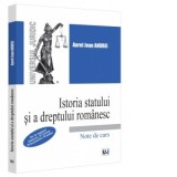 Istoria statului si a dreptului romanesc. De la regimul fanariot, la Unirea Principatelor Romane. Note de curs - Aurel Jean Andrei