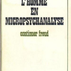 L'HOMME EN MICROPSYCHANALYSE - SILVIO FANTI (CARTE IN LIMBA FRANCEZA)