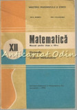Cumpara ieftin Matematica. Manual Pentru Clasa a XII-a - Nicu Boboc, Ion Colojoara