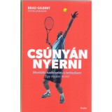 Cs&uacute;ny&aacute;n nyerni - Ment&aacute;lis hadvisel&eacute;s a teniszben - Brad Gilbert