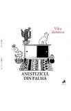 Anestezicul din palma - Viku Zenescu