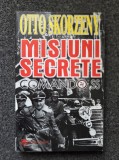 MISIUNI SECRETE * COMANDO SS - Otto Skorzeny