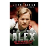 Let Me Tell You About Alex