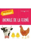 Prima mea carte Montessori. Animale de la ferma
