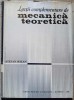Lectii Complementare de Mecanica Teoretica - Stefan Balan, 1969, Editura Didactica si Pedagogica, Carte Fizica, Coperta Cartonata