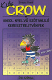 Kids Crow 1. - 250 sz&Atilde;&sup3;val - Angol nyelv&Aring;&plusmn; sz&Atilde;&sup3;tanul&Atilde;&sup3; keresztrejtv&Atilde;&copy;nyek - Baczai Zsolt