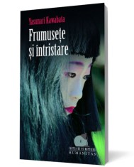 Frumusete si intristare - Yasunari Kawabata - Humanitas