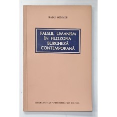 FALSUL UMANISM IN FILOZOFIA BURGHEZA CONTEMPORANA de RADU SOMMER , 1956