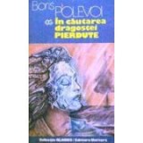 Boris Polevoi : &Icirc;n căutarea dragostei pierdute