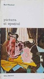 Pictura si Spatiul - Noel Mouloud, Meridiane 1978, Biblioteca de Arta, Carte Arta, Romana, 462 Pagini