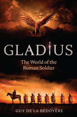 Gladius: The World of the Roman Soldier foto
