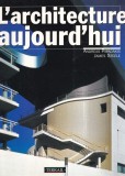 Andreas Papadakis, James Steele - L'architecture aujourd'hui