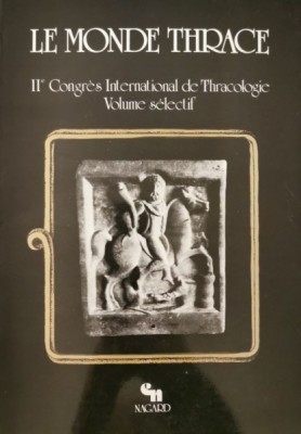 Le Monde Thrace Actes du II-e Congres International de Thracologie foto