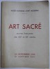 ART SACRE - OEUVRES FRANCAISES DES XIX e et XX e SIECLES , EXPOSITION 29 NOVEMBRE 1950 - 21 JANVIER 1951