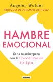Hambre Emocional / Emotional Hunger: Sana Tu Sobrepeso Con La Decodificaci