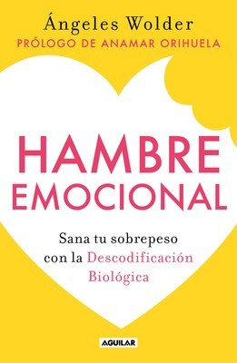 Hambre Emocional / Emotional Hunger: Sana Tu Sobrepeso Con La Decodificaci foto