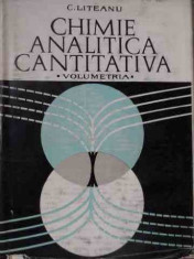 Chimie Analitica Cantitativa Volumetria - C. Liteanu ,528214 foto