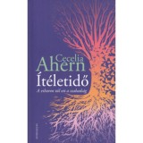 &Iacute;t&eacute;letidő - Cecelia Ahern