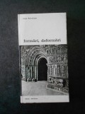 JURGIS BALTRUSAITIS - FORMARI, DEFORMARI. STILISTICA ORNAMENTALA IN SCULPTURA...