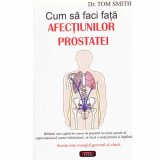 Tom Smith - Cum sa faci fata afectiunilor prostatei - 133025