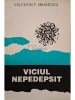 Valentin F. Mihaescu - Viciul nepedepsit (semnata) (Editia: 1994)
