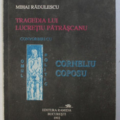 Tragedia lui Lucretiu Patrascanu : convorbiri cu omul politic Corneliu Coposu