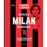 Mes&eacute;lek a MILAN bajnokair&oacute;l - A Rossonerik, akik t&ouml;rt&eacute;nelmet &iacute;rtak - Demetrio Albertini