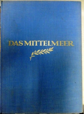 DAS MITTELMEER - MARTIN HURLIMANN,colectia ORBIS TERRARUM ,1937 foto