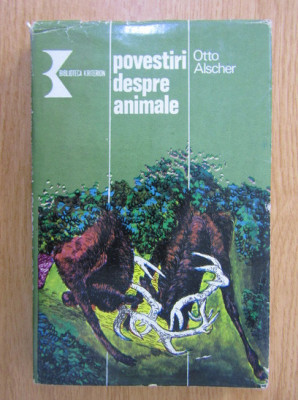 Otto Alscher - Povestiri despre animale (1980, editie cartonata) foto