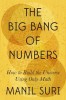 The Big Bang of Numbers: How to Build the Universe Using Only Math