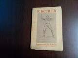 FERDINAND HODLER - Alphonse Maeder -1916, 64 p.; ex.367/ 500, semnat in facsimil, Alta editura