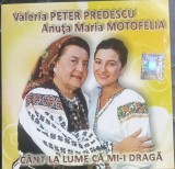 CD Valeria Peter Predescu Anuta Maria Motfelia Cant la lume ca mi-i draga