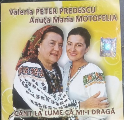 CD Valeria Peter Predescu Anuta Maria Motfelia Cant la lume ca mi-i draga foto