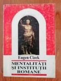 Eugen Cizek, Mentalități și instituții romane