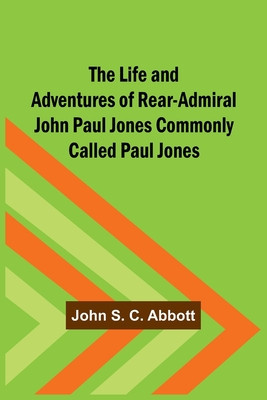 The Life and Adventures of Rear-Admiral John Paul Jones Commonly Called Paul Jones foto