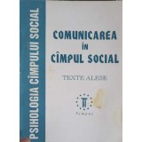 COMUNICAREA IN CAMPUL SOCIAL. TEXTE ALESE-L.M. IACOB, B. BALAN, S. BONCU-258004