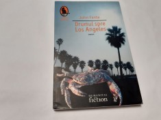 JOHN FANTE-- DRUMUL SPRE LOS ANGELES RF21/3 foto