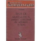 Teste de matematica pentru concursul de admitere in liceu - Ion Petrica