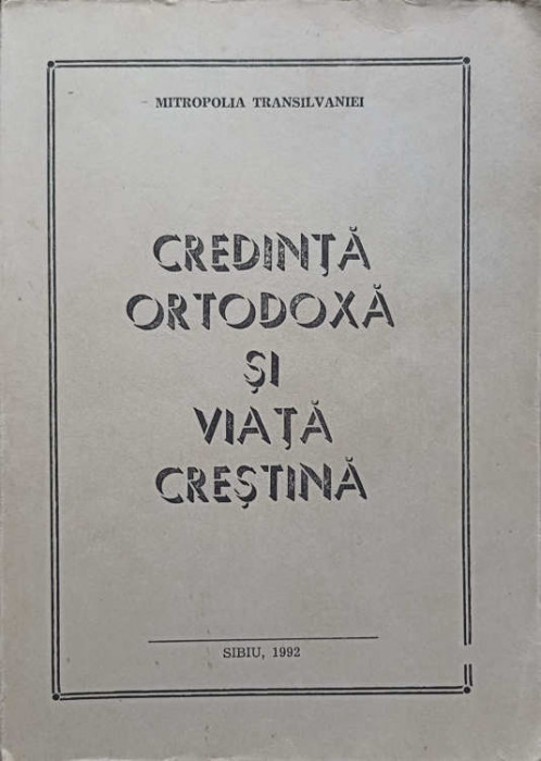 CREDINTA ORTODOXA SI VIATA CRESTINA-MITROPOLIA TRANSILVANIEI